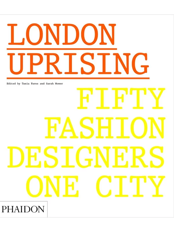 London Uprising Fifty Fashion Designers, One City 1