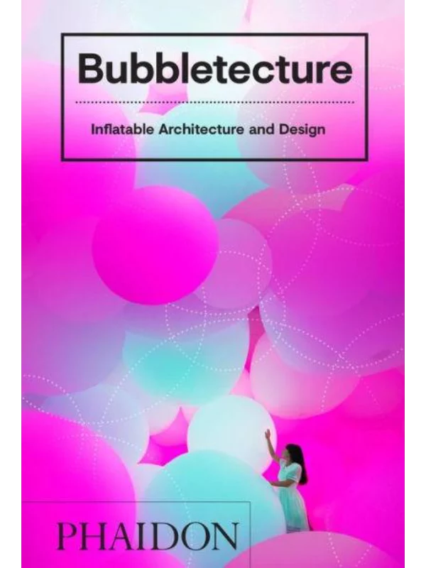 Bubbletecture: Inflatable Architecture and Design 1