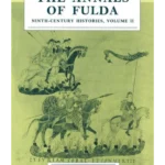 The Annals of Fulda: Ninth-Century Histories, Volume II ( Manchester Medieval Sources ) (1ST ed.)