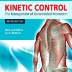 Kinetic Control Revised Edition The Management of Uncontrolled Movement
