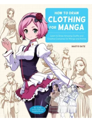 How to Draw Clothing for Manga Learn to Draw Amazing Outfits and Creative Costumes - 35+ Outfits Side by Side w