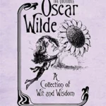 The Quotable Oscar Wilde