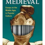 Mass Market Medieval: Essays on the Middle Ages in Popular Culture