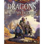 Dragonlance : Dragons Of Autumn Twilight