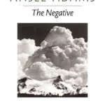 New Photo Series 2: Negative: The Ansel Adams Photography Series 2