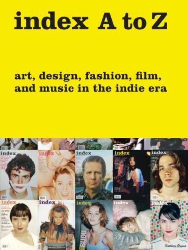 Index A To Z: Art, Design, Fashion, Film, And Music In The Indie Era - Image 1