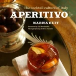 Aperitivo : The Cocktail Culture of Italy