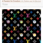 Louis Vuitton : A Passion for Creation: New Art, Fashion and Architecture