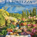 At the Table of La Fortezza : The Enchantment of Tuscan Cooking From the Lunigiana Region