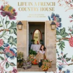 Life In A French Country House : Entertaining for All Seasons
