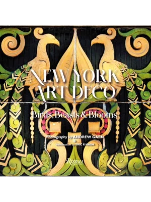 New York Art Deco : Birds, Beasts, and Blooms
