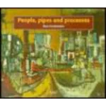 People, Pipes and Processes