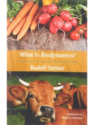 What is Biodynamics? : A Way to Heal and Revitalize the Earth 1