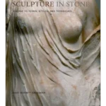 Looking at Greek and Roman Sculpture in Stone
