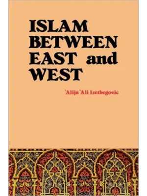 Islam Between East and West