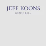 Jeff Koons: Gazing Ball