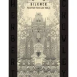 The Temple Of Silence: Forgotten Works & Worlds Of Herbert Crowley : Forgotten Works & Worlds Of Herbert Crowley