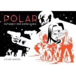 Polar Volume 3: No Mercy For Sister Maria