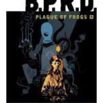 B.p.r.d: Plague Of Frogs Volume 4