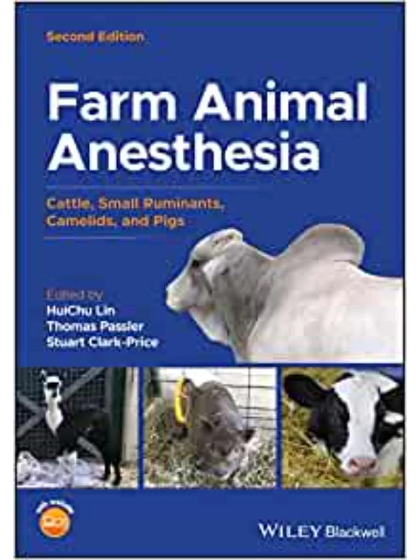 Farm Animal Anesthesia: Cattle, Small Ruminants, Camelids, and Pigs, 2nd Edition 1