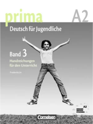 Prima A2: Band 3 - Handreichungen für den Unterricht 1