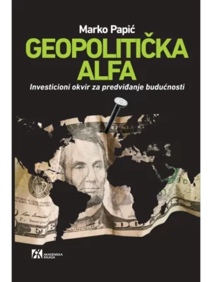 Geopolitička Alfa- Investicioni okvir za predviđanje budućnosti