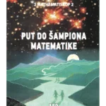 MATHEMATISKOP 2: Put do šampiona matematike - zbirka za 7. i 8. razred