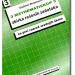 MATHEMATISKOP 3: Zbirka rešenih zadataka za 1. razred srednje škole