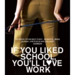 If You Liked School, You'll Love Work
