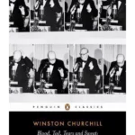 Blood, Toil, Tears and Sweat : Winston Churchill's Famous Speeches