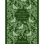 Lamia, Isabella, The Eve of St Agnes and Other Poems