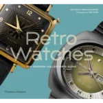 Retro Watches: The Modern Collector's Gu