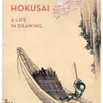 Hokusai : A Life in Drawing
