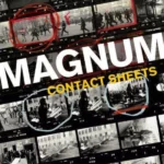 Magnum Contact Sheets