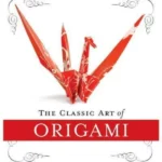The Classic Art of Origami Kit