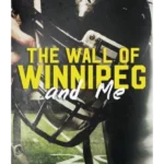 The Wall of Winnipeg and Me