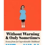 Without Warning & Only Sometimes