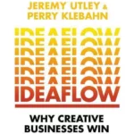 Ideaflow : Why Creative Businesses Win