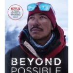 Beyond Possible : The man and the mindset that summitted K2 in winter