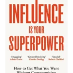 Influence is Your Superpower
