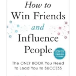How to Win Friends and Influence People