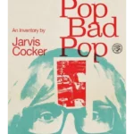 Good Pop, Bad Pop : The Sunday Times bestselling hit from Jarvis Cocker