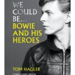 We Could Be : Bowie and his Heroes