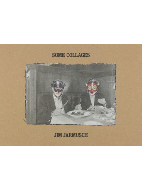 9781944860424 Some Collages: Jim Jarmusch - Slika 1