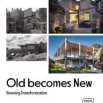 Old Becomes New : Housing Transformation