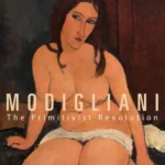Modigliani : The Primitivist Revolution