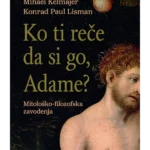 KO TI RECE DA SI GO, ADAME?