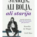 Starija, ali bolja, ali starij