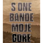 S one bande moje gore