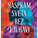Naspram sveta bez ljubavi